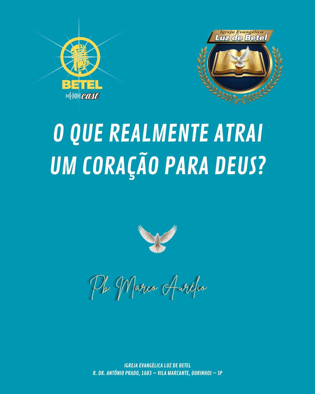 Capa da série de podcast, apresentada pelo Pb. Marco Aurélio da Igreja Evangélica Luz de Betel. Fundo azul claro, com logo do Betel Cast, emblema da igreja, título centralizado e uma pomba branca no centro.