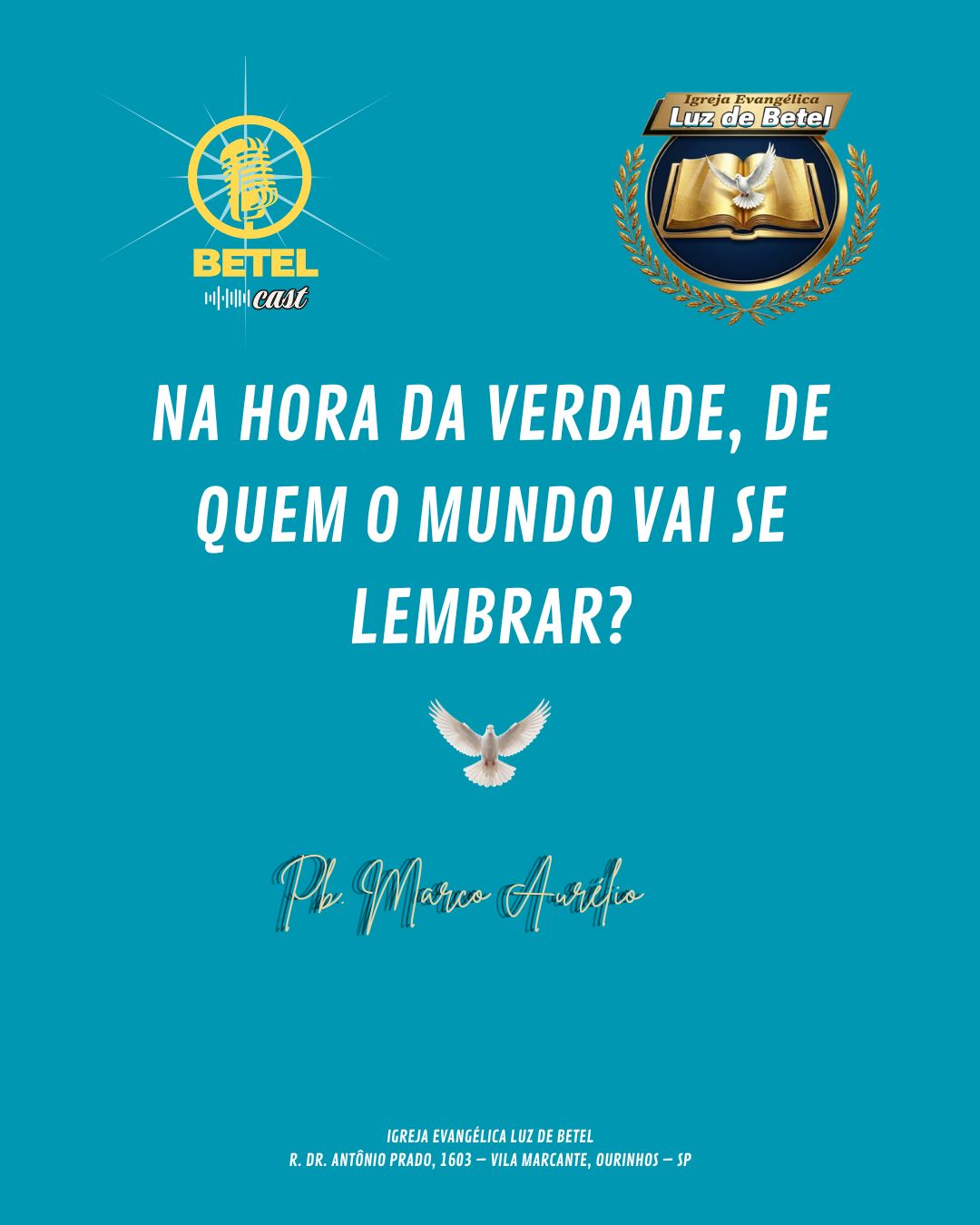 Capa da série de podcast, apresentada pelo Pb. Marco Aurélio da Igreja Evangélica Luz de Betel. Fundo azul claro, com logo do Betel Cast, emblema da igreja, título centralizado e uma pomba branca no centro.