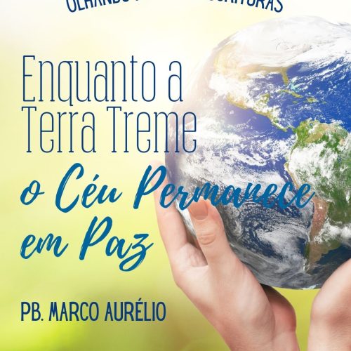 Enquanto a Terra Treme, o Céu Permanece em Paz