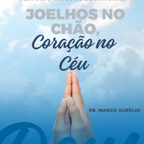 Joelhos no Chão, Coração no Céu