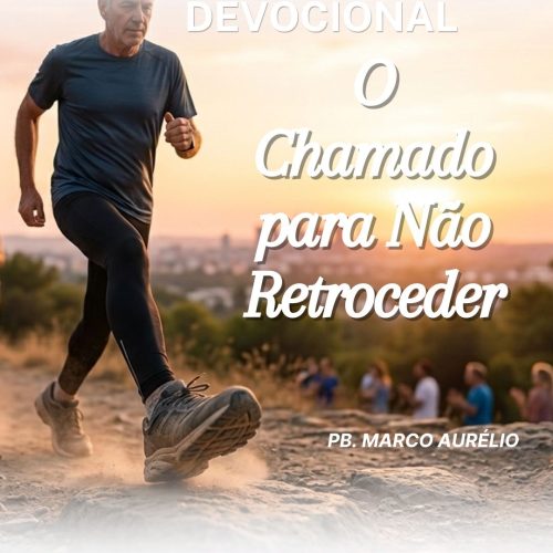 O Chamado para Não Retroceder