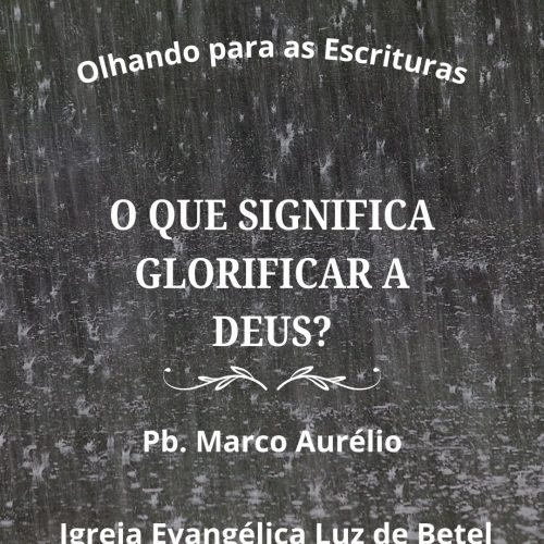 Glorificar a Deus: Um Estilo de Vida, Não Apenas um Momento