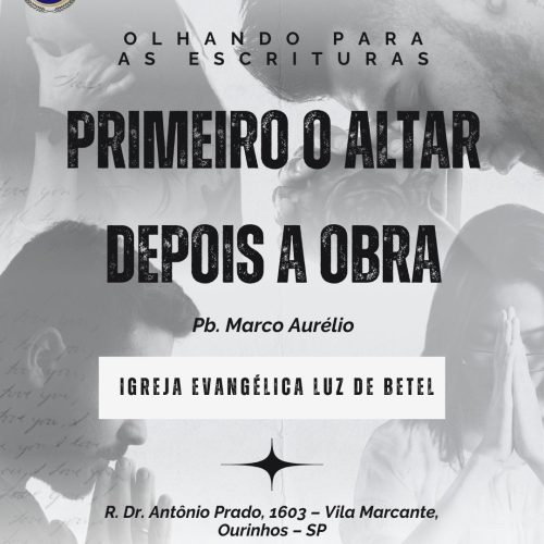 Primeiro o Altar, Depois a Obra